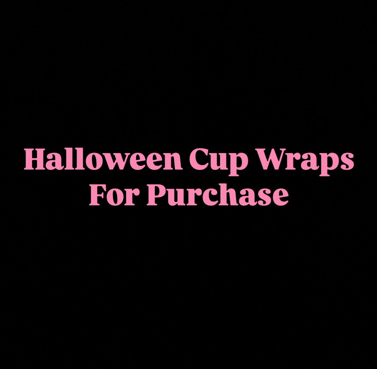 Halloween Cup Wraps
